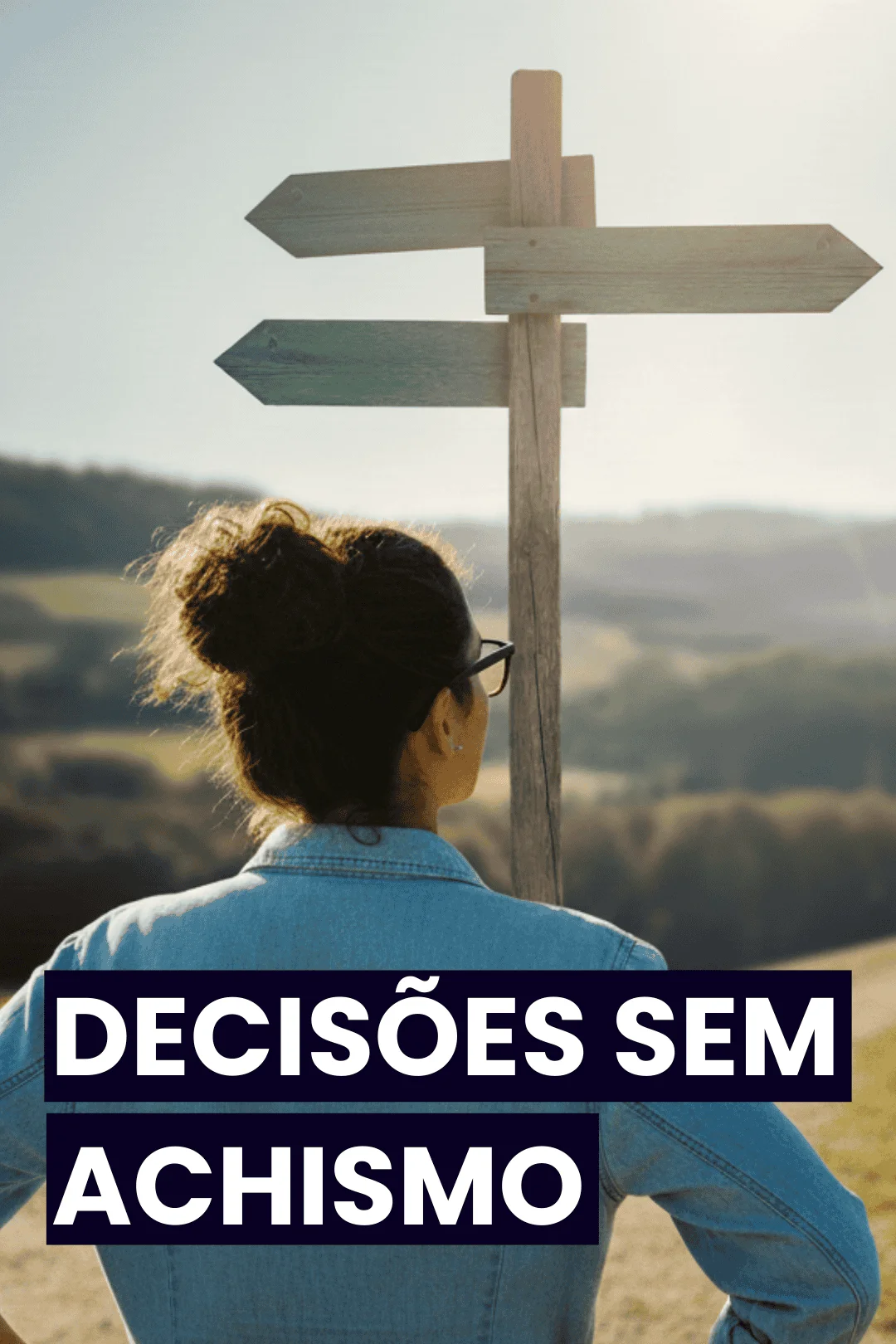 Decisões sem achismo